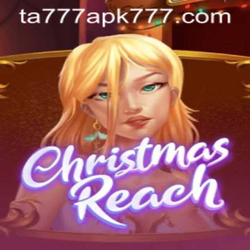 Explore the Enchanting World of ChristmasReach and Discover the TA777 APK