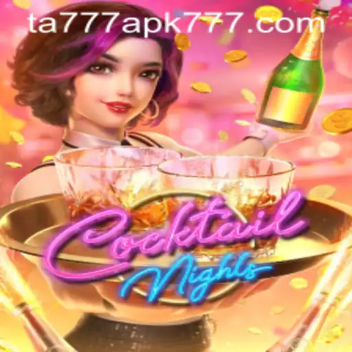 CocktailNights: Dive Into the Exciting World of TA777 APK