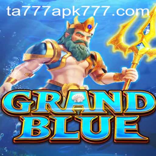 Exploring the Adventure of GRANDBLUE: A Comprehensive Guide to TA777 APK