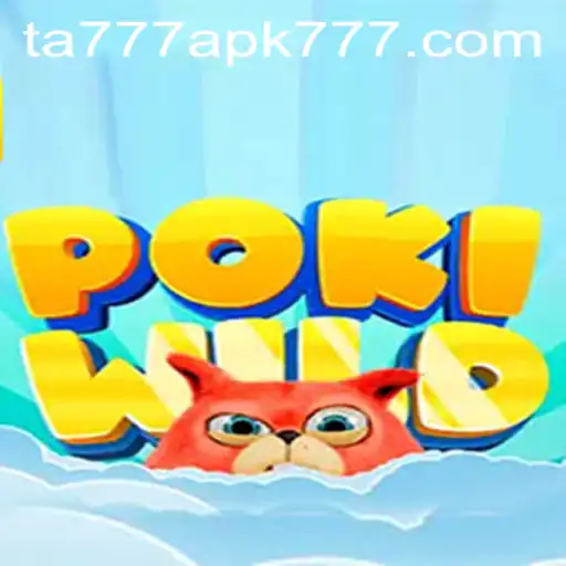 Exploring the Exciting World of PokiWild: A Comprehensive Guide to TA777 APK