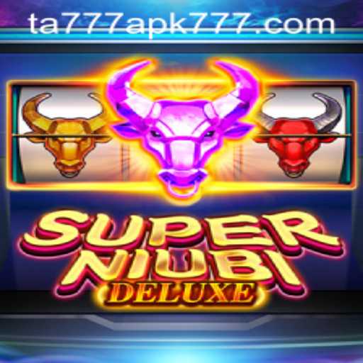 Exploring SuperNiubiDeluxe: The Exciting World of TA777 APK